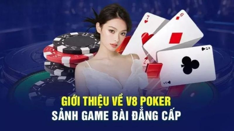 Các tựa game nổi bật tại Sảnh V8 Poker